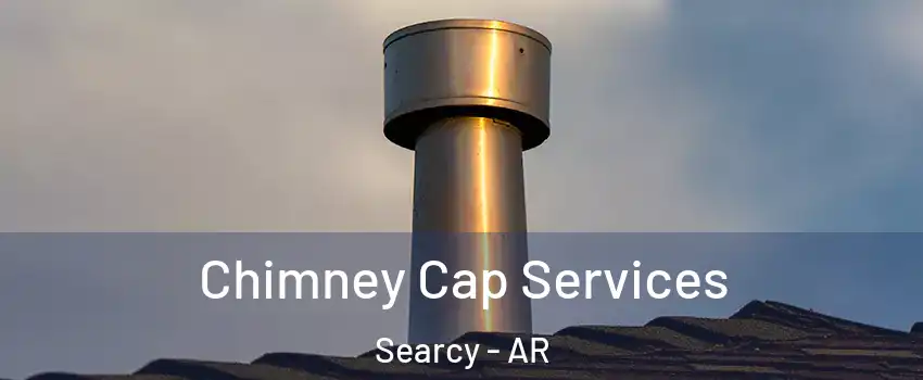  Chimney Cap Services Searcy - AR