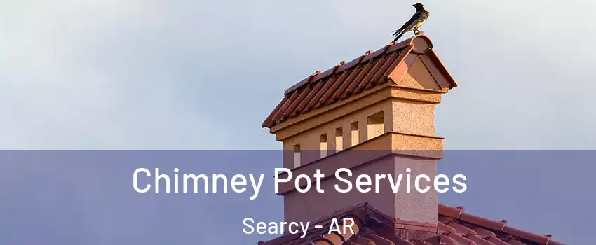  Chimney Pot Services Searcy - AR