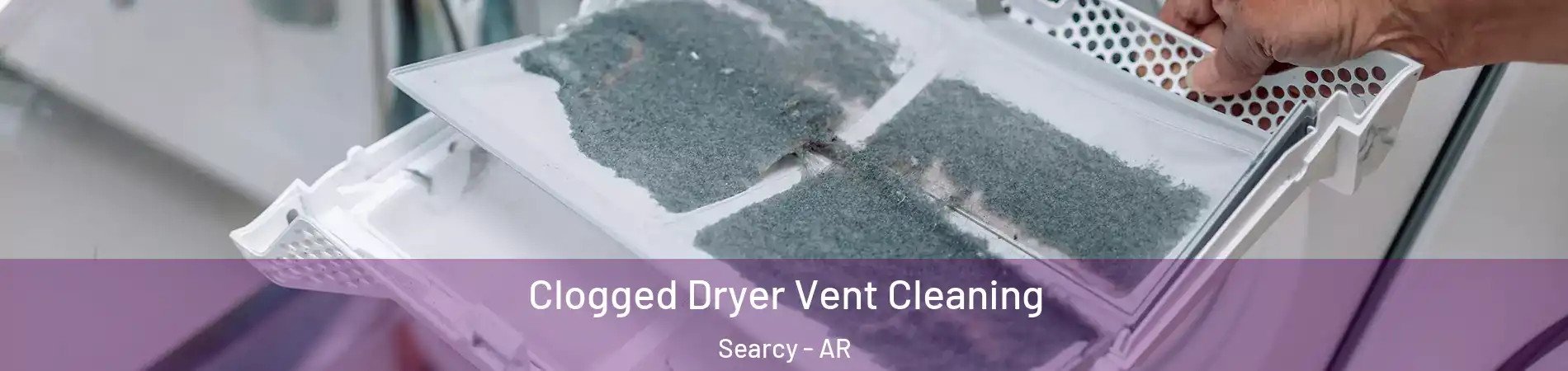  Clogged Dryer Vent Cleaning Searcy - AR