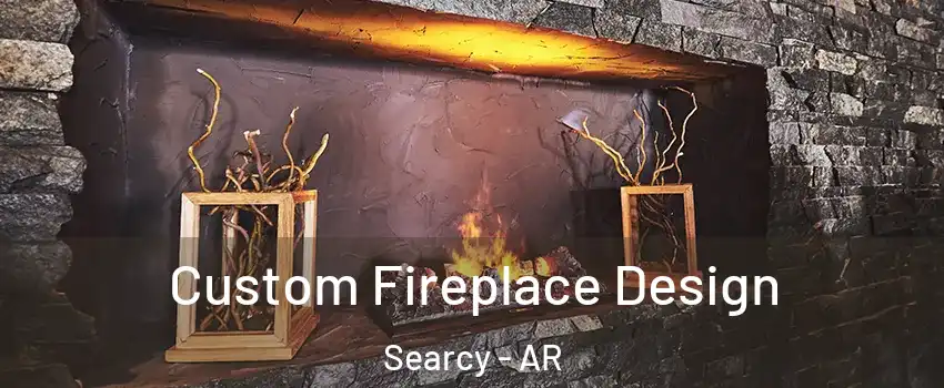  Custom Fireplace Design Searcy - AR