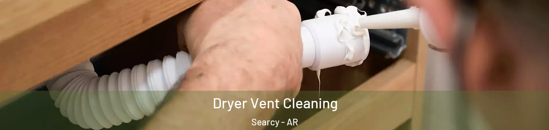  Dryer Vent Cleaning Searcy - AR