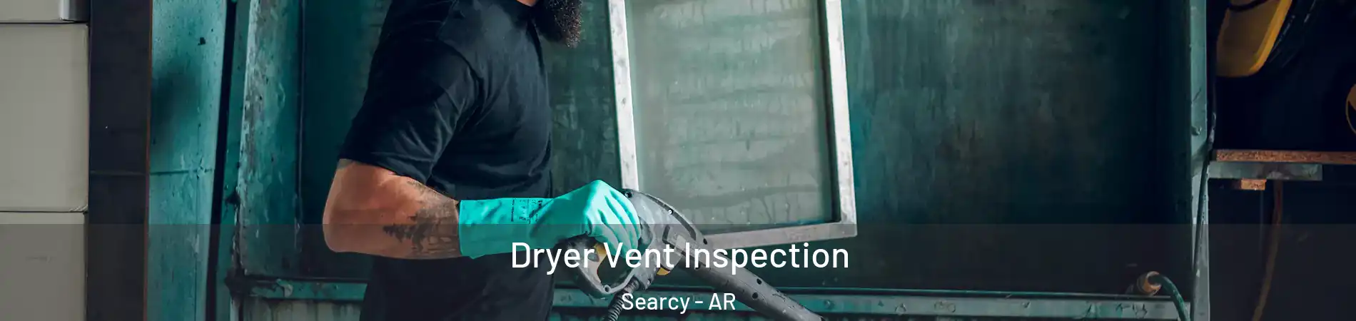  Dryer Vent Inspection Searcy - AR