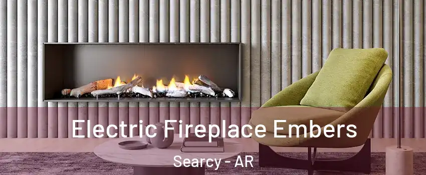  Electric Fireplace Embers Searcy - AR
