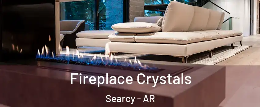  Fireplace Crystals Searcy - AR
