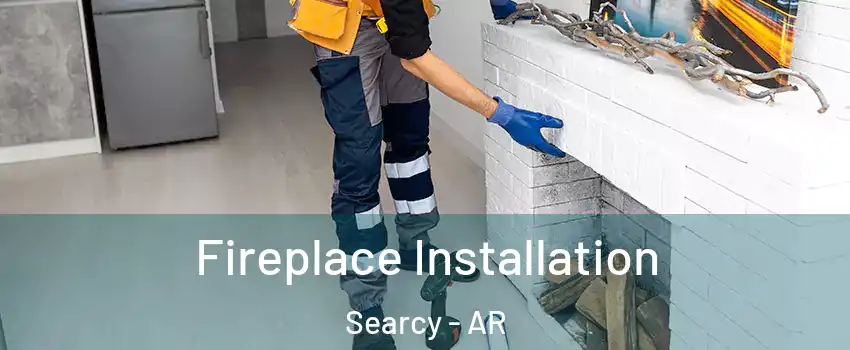  Fireplace Installation Searcy - AR