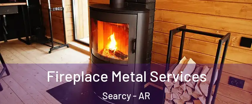 Fireplace Metal Services Searcy - AR