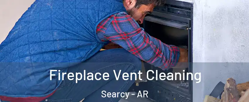  Fireplace Vent Cleaning Searcy - AR