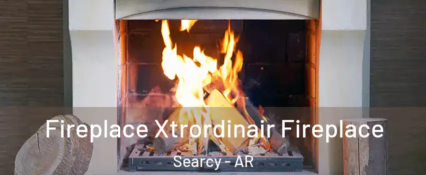  Fireplace Xtrordinair Fireplace Searcy - AR