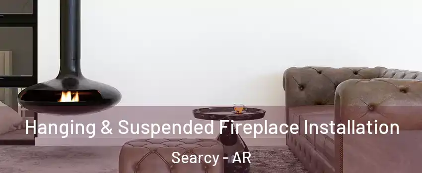  Hanging & Suspended Fireplace Installation Searcy - AR
