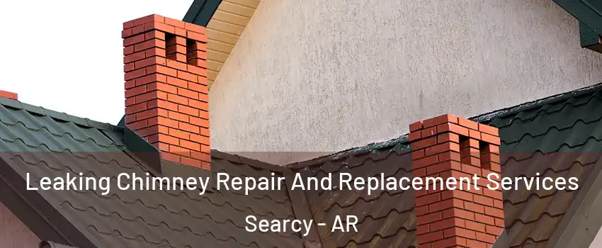  Leaking Chimney Repair And Replacement Services Searcy - AR