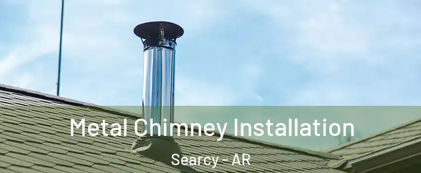  Metal Chimney Installation Searcy - AR