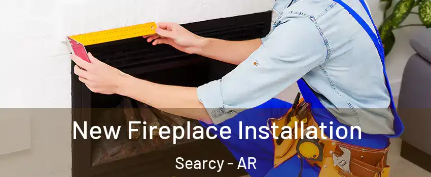  New Fireplace Installation Searcy - AR