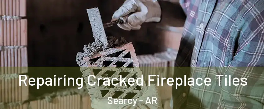  Repairing Cracked Fireplace Tiles Searcy - AR