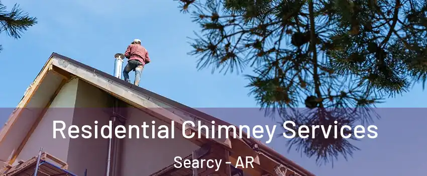  Residential Chimney Services Searcy - AR