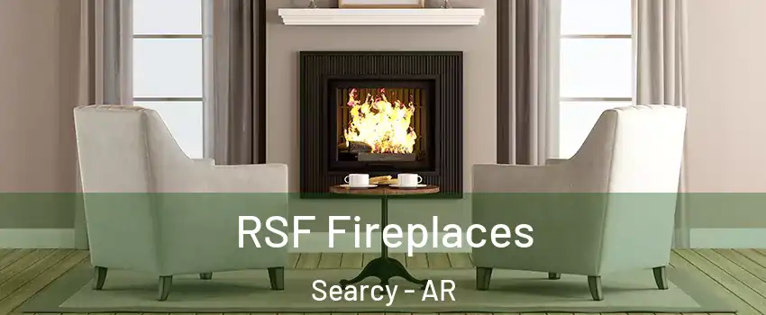  RSF Fireplaces Searcy - AR