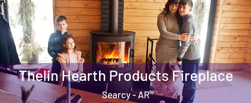  Thelin Hearth Products Fireplace Searcy - AR